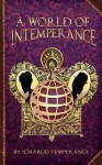 A World of InTemperance - Ichabod Temperance