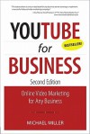 YouTube for Business: Online Video Marketing for Any Business - Michael Miller