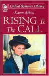 Rising to the Call - Karen Abbott