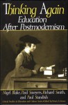 Thinking Again: Education After Postmodernism (Critical Studies in Education and Culture Series) - Nigel Blake, Richard Smith