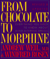From Chocolate to Morphine - Andrew Weil