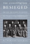 The Constitution Besieged: The Rise and Demise of Lochner Era Police Powers Jurisprudence - Howard Gillman