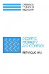 Deontic Morality and Control - Ishtiyaque Haji, Frank Jackson, Gilbert Harman, Ernest Sosa, Jonathan Dancy, John Haldane, William G. Lucan