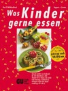 Was Kinder gerne essen - Dagmar von Cramm