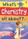 What's Chemistry All About. Alex Frith & Lisa Jane Gillespie - Alex Frith