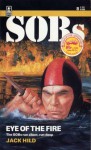 Eye Of The Fire (SOBs, Soldiers of Barrabas #8) - Jack Hild, Robin Hardy