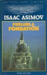 Prélude à Fondation (Foundation, #1) - Isaac Asimov