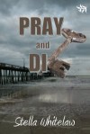 Pray and Die, A Jordan Lacey Mystery - Stella Whitelaw