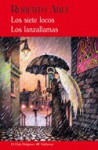 Los siete locos. Los lanzallamas - Roberto Arlt