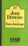 Este domingo (Club Bruguera, #23) - José Donoso