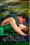 Unraveled by the Rebel - Michelle Willingham