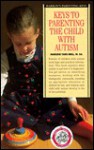 Keys to Parenting the Child with Autism - Marlene Targ Brill