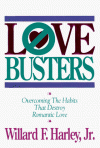 Love Busters: Overcoming Habits That Destroy Romantic Love - Willard F. Harley Jr.