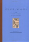 The Four Books on Architecture - Andrea Palladio, Richard Schofield, Robert Tavernor