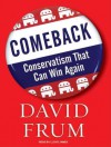 Comeback: Conservatism That Can Win Again - David Frum, Lloyd James