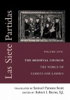 Las Siete Partidas, Volume 1: The Medieval Church: The World of Clerics and Laymen (Partida I) - Robert I. Burns, Alfonso