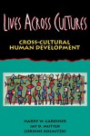 Lives Across Cultures: Cross-Cultural Human Development - Harry W. Gardiner, Corinne Kosmitzki