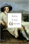 Love, Life, Goethe - John Armstrong