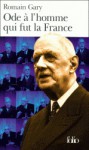 Ode à l'homme qui fut la France et autres textes autour du général de Gaulle - Romain Gary