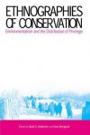 Ethnographies of Conservation: Environmentalism and the Distribution of Privilege - David G. Anderson, Eeva K. Berglund