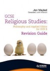 Gcse Religious Studies: Philosophy & Applied Ethics Revision Guide For Ocr B (Ocr Gcse Religious Studies) - Jon Mayled