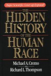 The Hidden History of the Human Race: Major Scientific Coverup Exposed - Michael A. Cremo, Richard L. Thompson