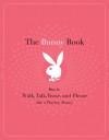 The Bunny Book: How to Walk, Talk, Tease, and Please Like a Playboy Bunny - Deanna Brooks, Penelope Jimenez, Serria Tawan, Annabelle Jasmin Verhoye