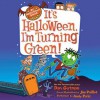 It's Halloween, I'm Turning Green! (My Weird School Special) - Dan Gutman, Jim Paillot