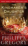 The Kingmaker's Daughter - Philippa Gregory