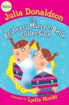 The Princess Mirror-Belle Collection - Julia Donaldson