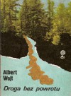 Droga bez powrotu - Albert Wojt