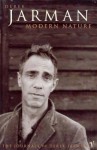 Modern Nature: The Journals of Derek Jarman - Derek Jarman