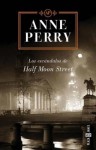 Los Escandalos De Half Moon Street / Half Moon Street (Spanish Edition) - Anne Perry