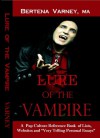 Lure of the Vampire: A Pop Culture Reference Book of Lists, Websites and Very Telling Personal Essays - Bertena Varney, Bitten Twice, C.J. Ellisson, Denise Verrico, Elizabeth Loraine, Charles E. Butler, David MacDowell Blue