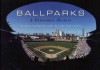 Ballparks: A Panoramic History - Marc Sandalow