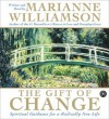 The Gift of Change CD: Spiritual Guidance for a Radically New Life - Marianne Williamson