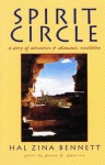 Spirit Circle: A Story of Adventure &amp; Shamanic Revelation - Hal Zina Bennett