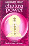 Chakra Power for Harmony and Healing - Cassandra Eason