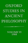 Oxford Studies in Ancient Philosophy: Volume VI: 1988 - Julia Annas