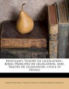 Bentham's Theory of Legislation: Being Principes de L Gislation, And, Trait?'s de s Gislation, Civile Et P Nale - Jeremy Bentham, Etienne Dumont, Charles Milner Atkinson