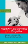 Pregnancy and Parenting after Thirty-Five: Mid Life, New Life (A Johns Hopkins Press Health Book) - Michele C. Moore, Caroline M. de Costa