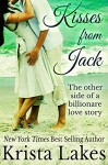 Kisses From Jack: The Other Side of a Billionaire Love Story (Saltwater Kisses Book 2) - Krista Lakes