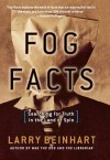 Fog Facts: Searching for Truth in the Land of Spin - Larry Beinhart