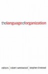 The Language of Organization - Robert Westwood, Stephen Andrew Linstead