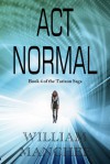 Act Normal (Tarizon Saga, #5) - William Manchee