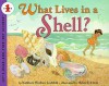 What Lives in a Shell? - Kathleen Weidner Zoehfeld