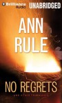 No Regrets: And Other True Cases - Laural Merlington, Ann Rule