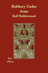 Robbery Under Arms - Rolf Boldrewood