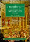 The Enlightenment and the Age of Revolution, 1700-1850 - John Sweetman