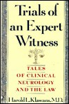 Trials Of An Expert Witness: Tales Of Clinical Neurology And The Law - Harold L. Klawans